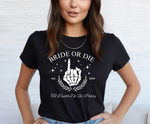 Load image into Gallery viewer, Bride - Bride Or Die - Adult T-Shirt
