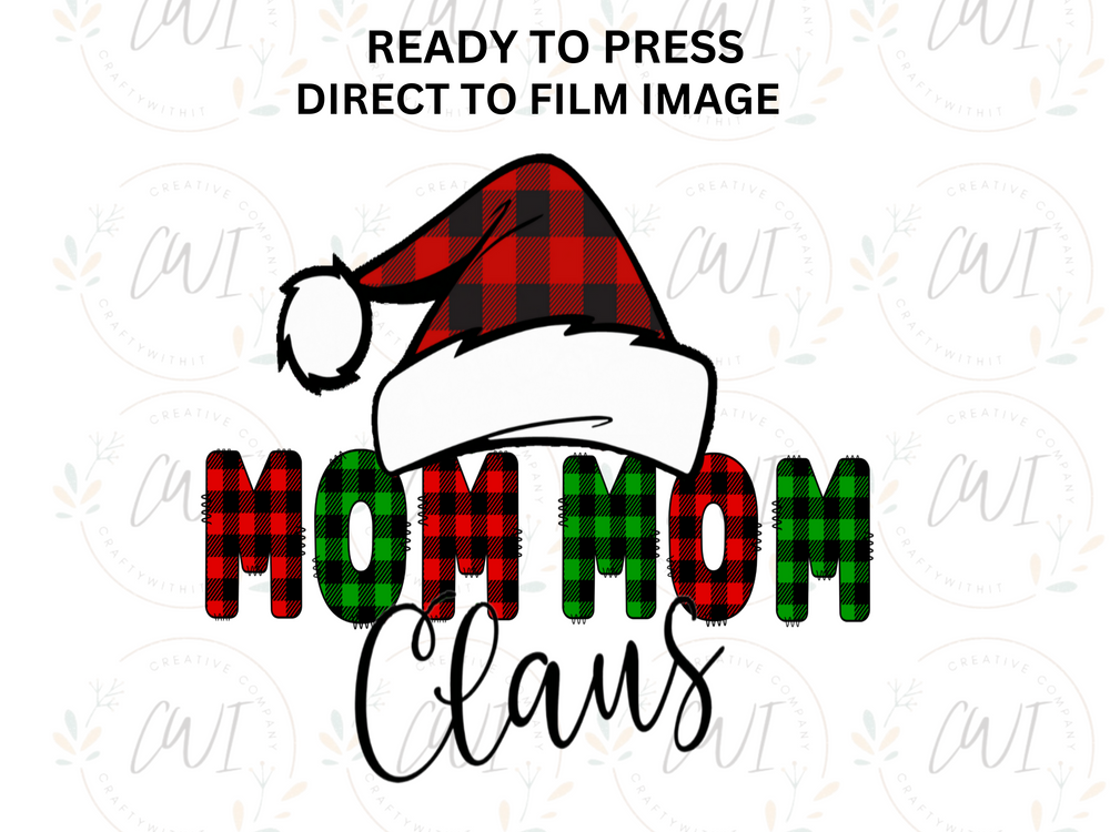 Christmas Mom Mom Claus - Direct To Film Transfer