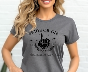 Bride - Bride Or Die - Adult T-Shirt