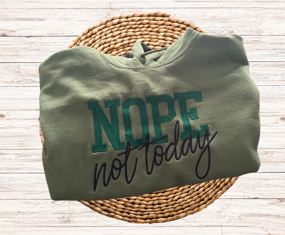 Nope Not Today - Crewneck Embroidery