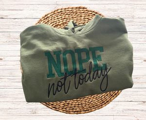 Nope Not Today  -  Hoodie Embroidery