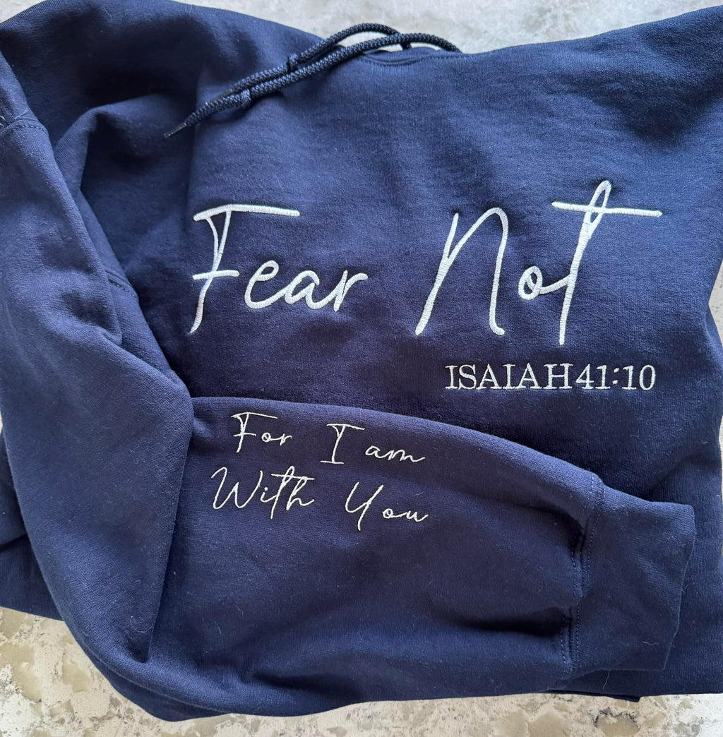 Fear Not Isaiah 41:10 - Hoodie Adult Embroidery