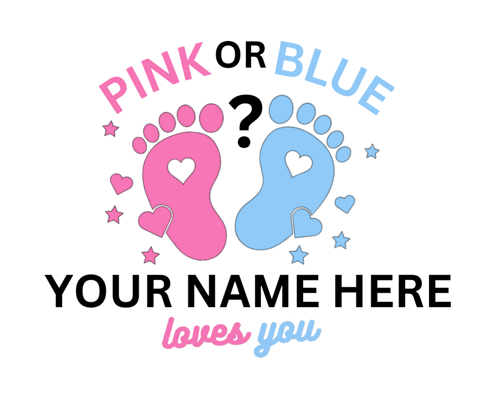 Baby Reveal - Pink Or Blue Customize - Direct To Film Transfer
