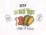 Load image into Gallery viewer, School - Taco Bout 100 Days Of School - DTF Transfer
