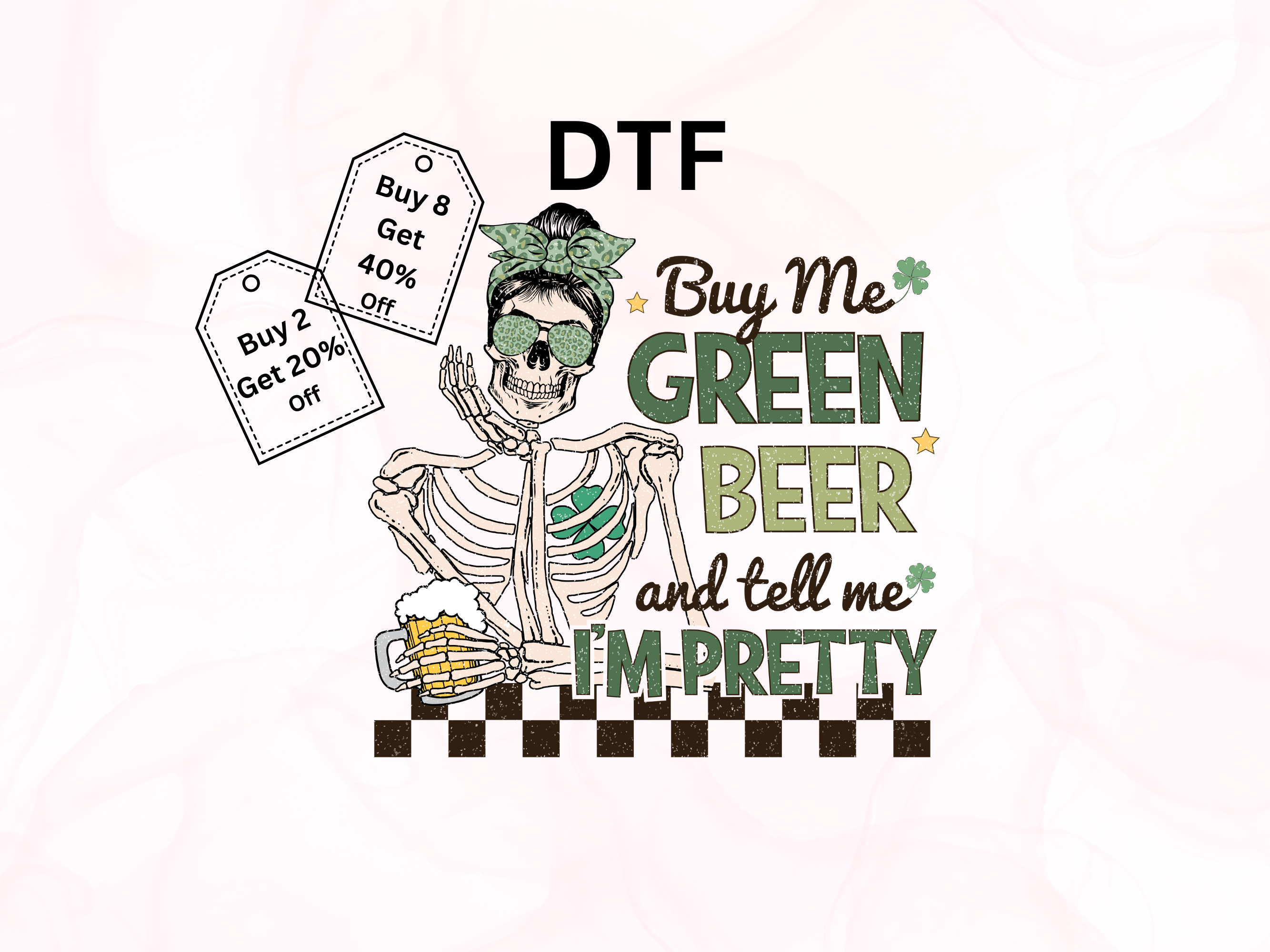 St. Patrick's Day - Buy Me Green Beer Skeleton - Direct To Film Transfer