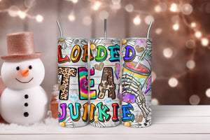 Loaded Tea Junkie Tumbler