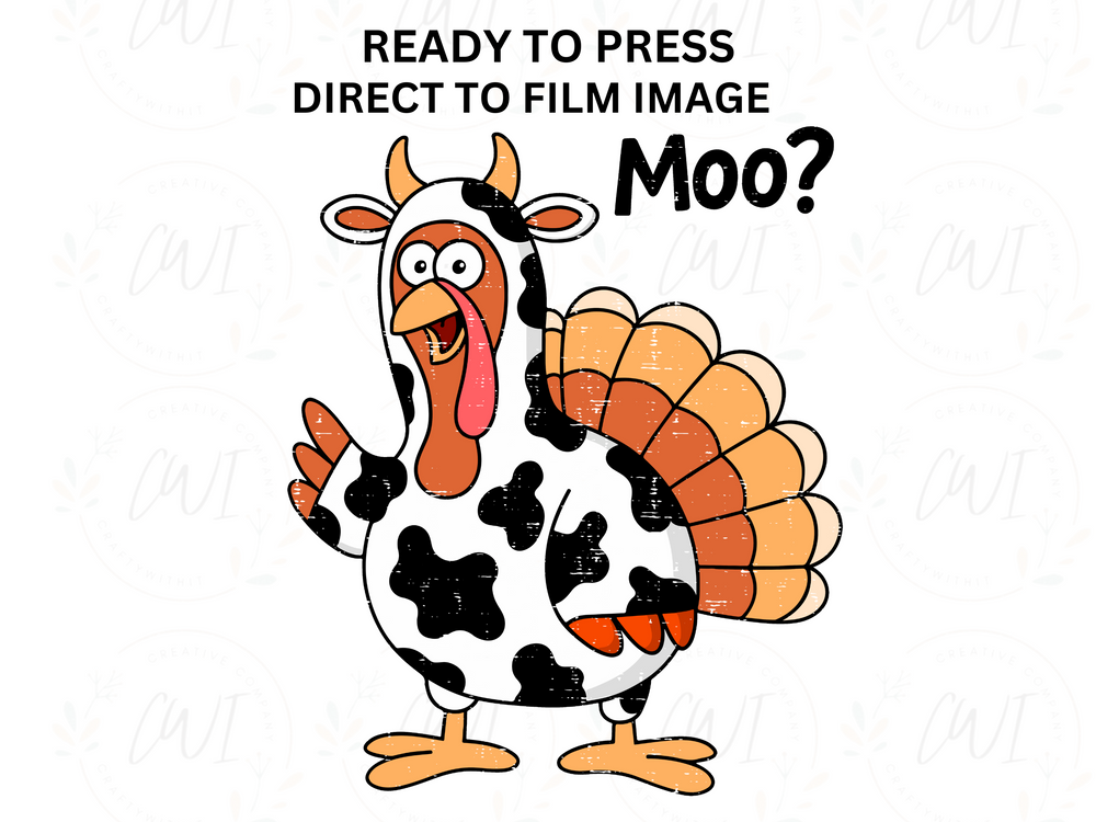 Turkey In Cow Costume - DTF - Direct To Film Transfer