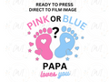 Baby Reveal - Pink Or Blue Papa - Adult Direct To Film Transfer