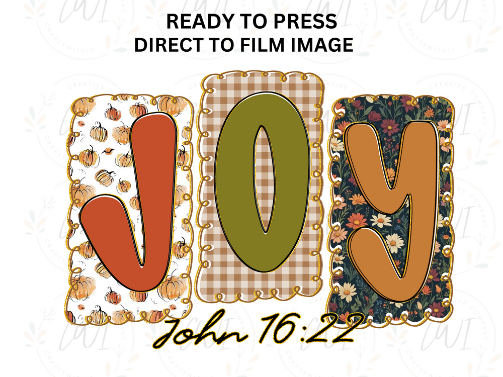 Joy John 16:22 - DTF - Direct To Film Transfer