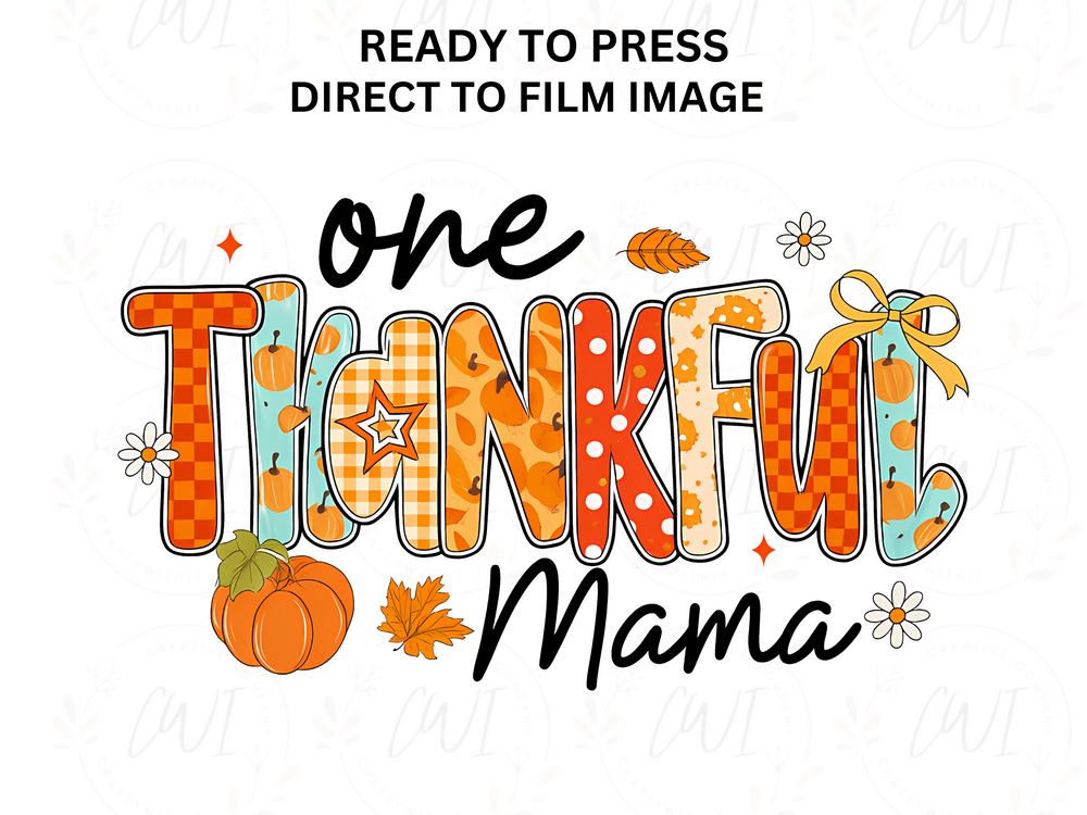 One Thankful Mama - DTF - Direct To Film Transfer