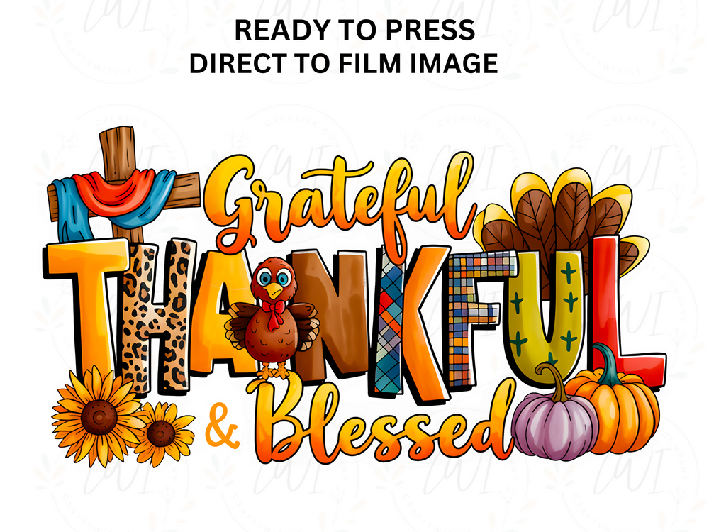 Grateful Thankful Blessed Thanksgiving - DTF - Direct To Film Transfer