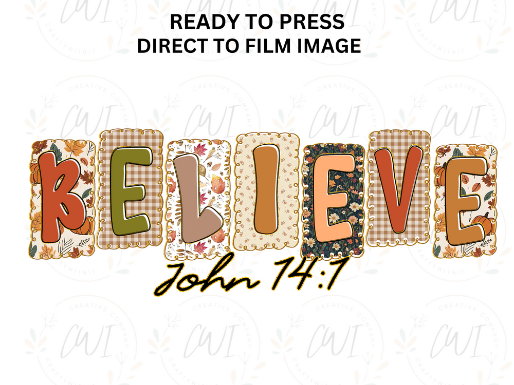 Believe John 14:1 - DTF - Direct To Film Transfer