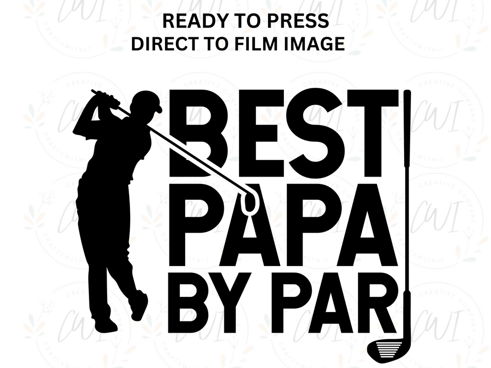 Best Papa By Par- Direct To Film Transfer