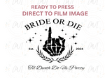 Load image into Gallery viewer, Bride Or Die - Direct To Film Transfer
