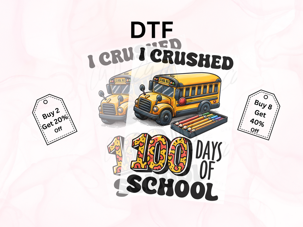 School - I Crushed 100 Days Of School - Direct To Film Transfer