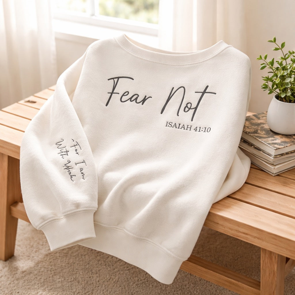 Fear Not Isaiah 41:10 - Crewneck Adult Embroidery