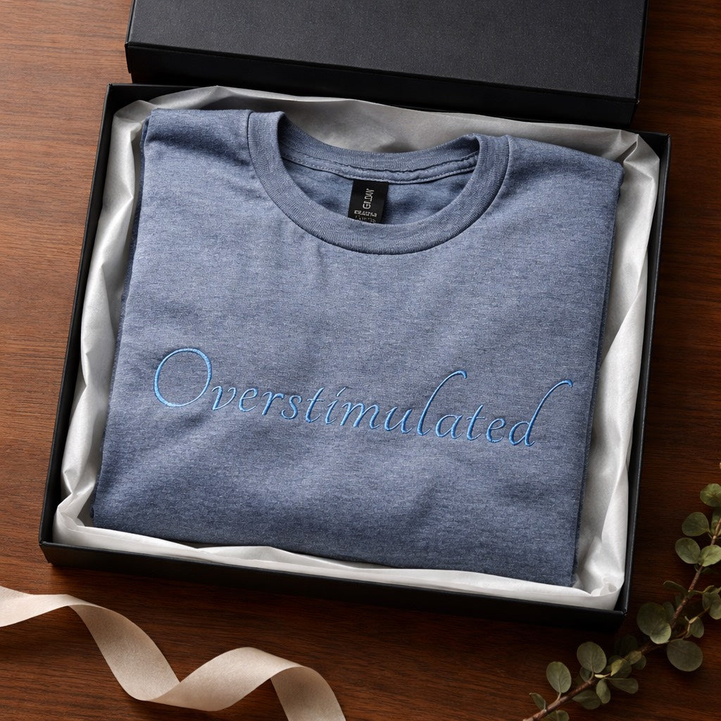 Overstimulated - T-Shirt Adult Embroidery