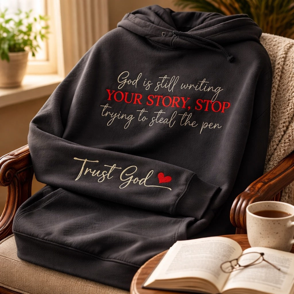 God Is Still Writing Your Story  - Hoodie Adult Embroidery
