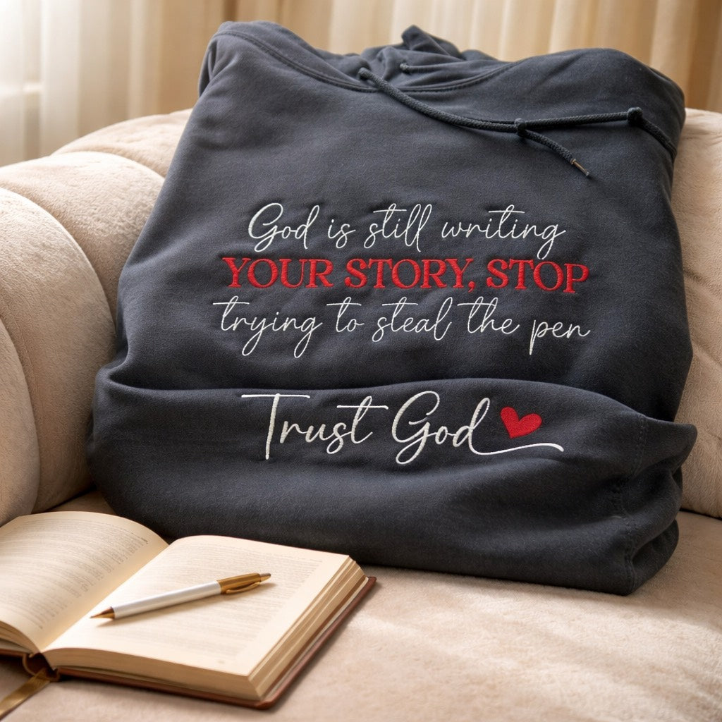 God Is Still Writing Your Story  - Hoodie Adult Embroidery