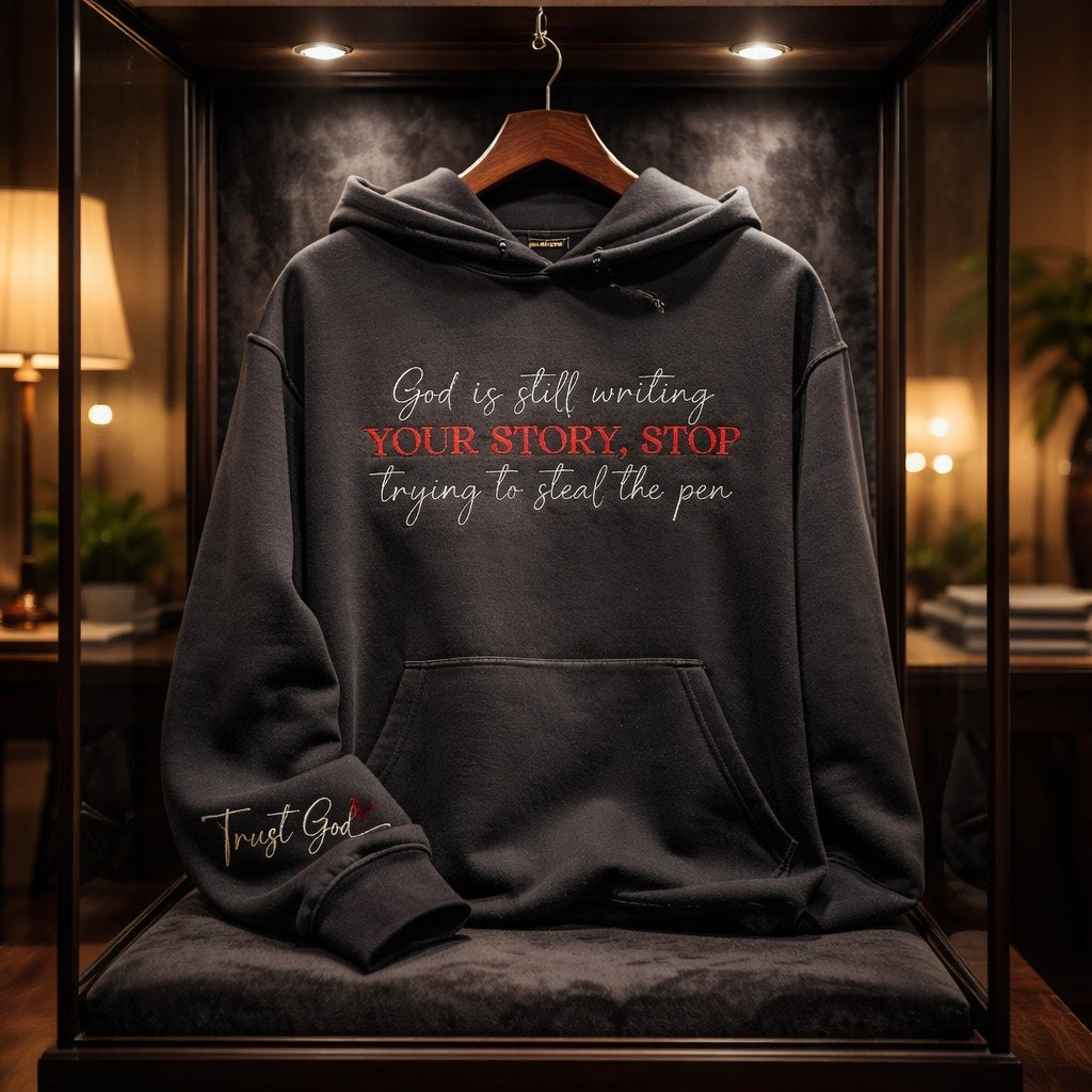 God Is Still Writing Your Story  - Hoodie Adult Embroidery