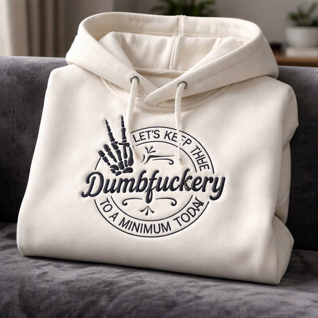Dumbfuckery -  Hoodie Adult Embroidery