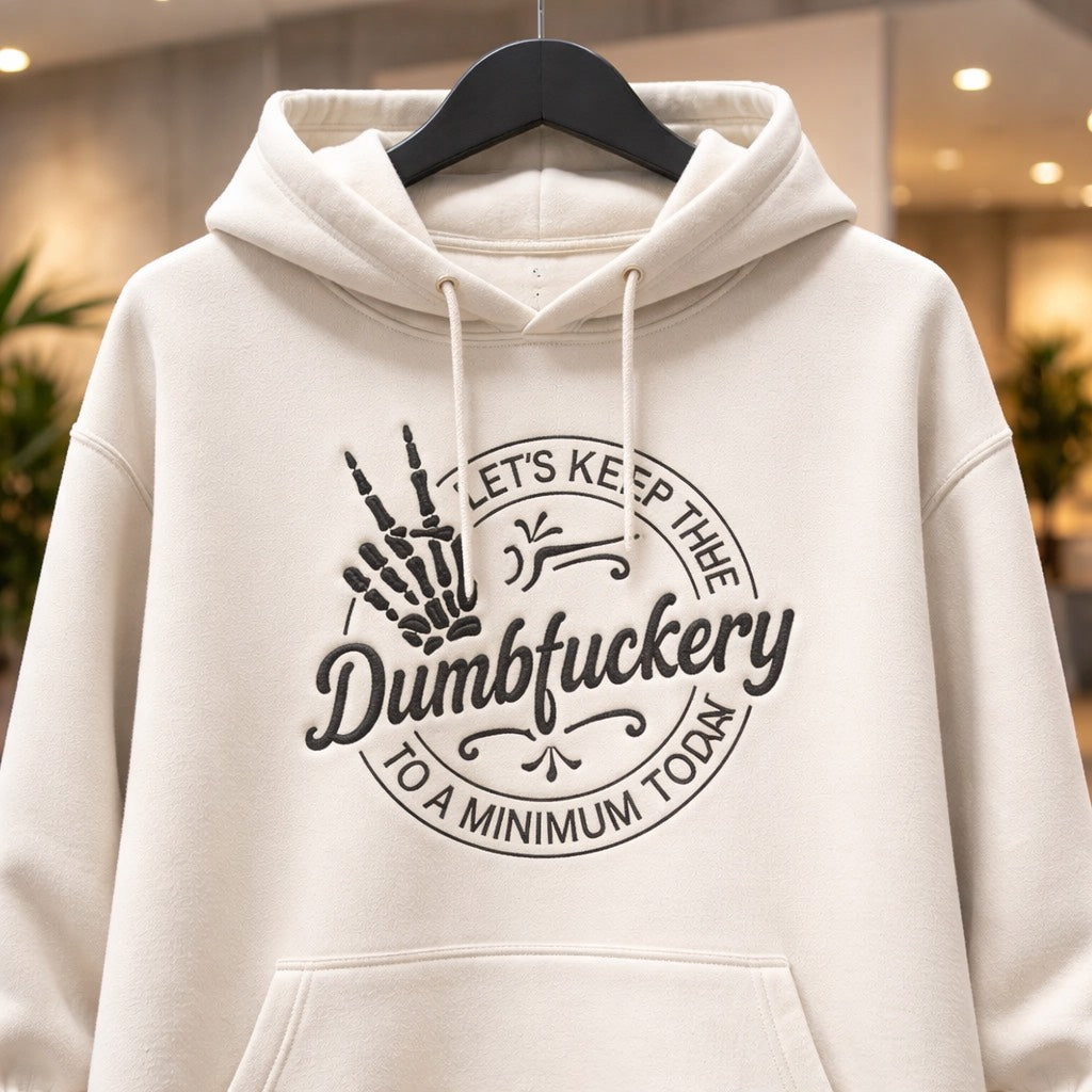 Dumbfuckery -  Hoodie Adult Embroidery