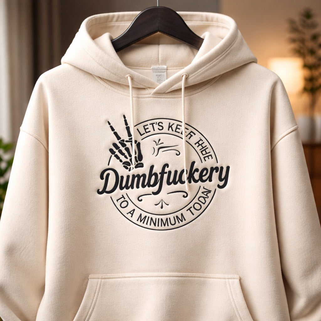 Dumbfuckery -  Hoodie Adult Embroidery