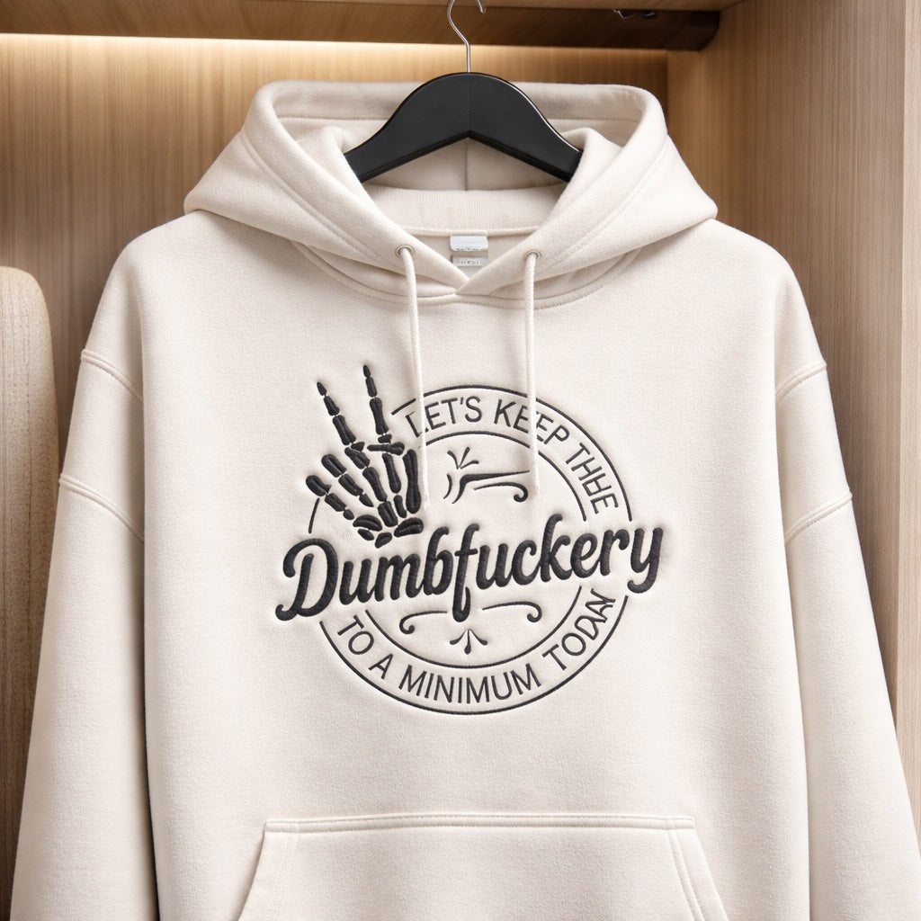 Dumbfuckery -  Hoodie Adult Embroidery