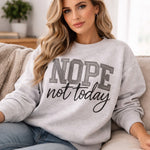 Load image into Gallery viewer, Nope Not Today - Crewneck Adult Embroidery
