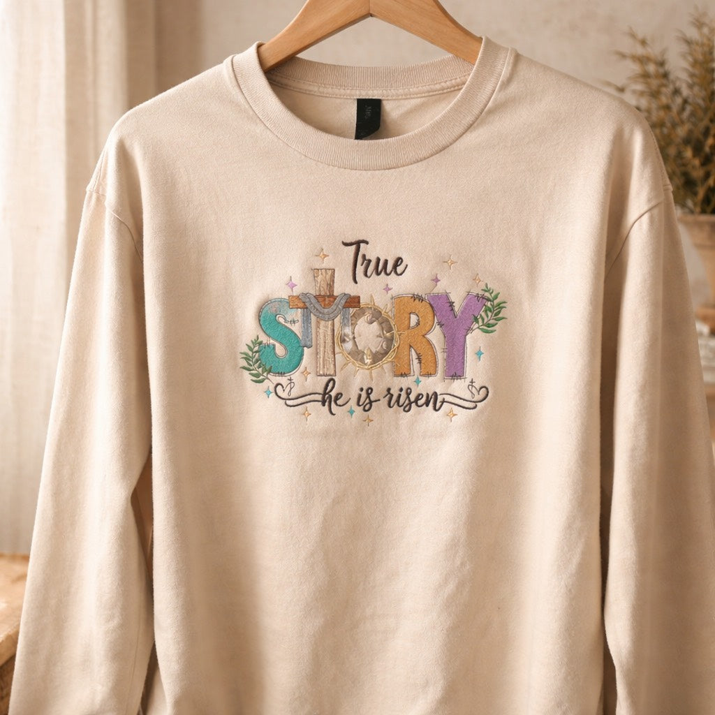 True Story he is risen - Long Sleeve T-Shirt Adult Embroidery