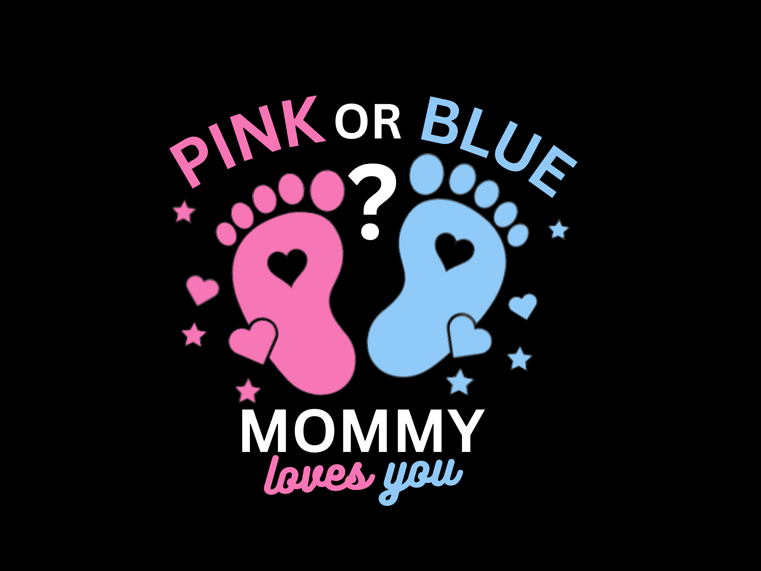 Baby Reveal - Pink Or Blue Mommy - Direct To Film Transfer