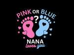 Load image into Gallery viewer, Baby Reveal - Pink Or Blue Nana - Direct To Film Transfer
