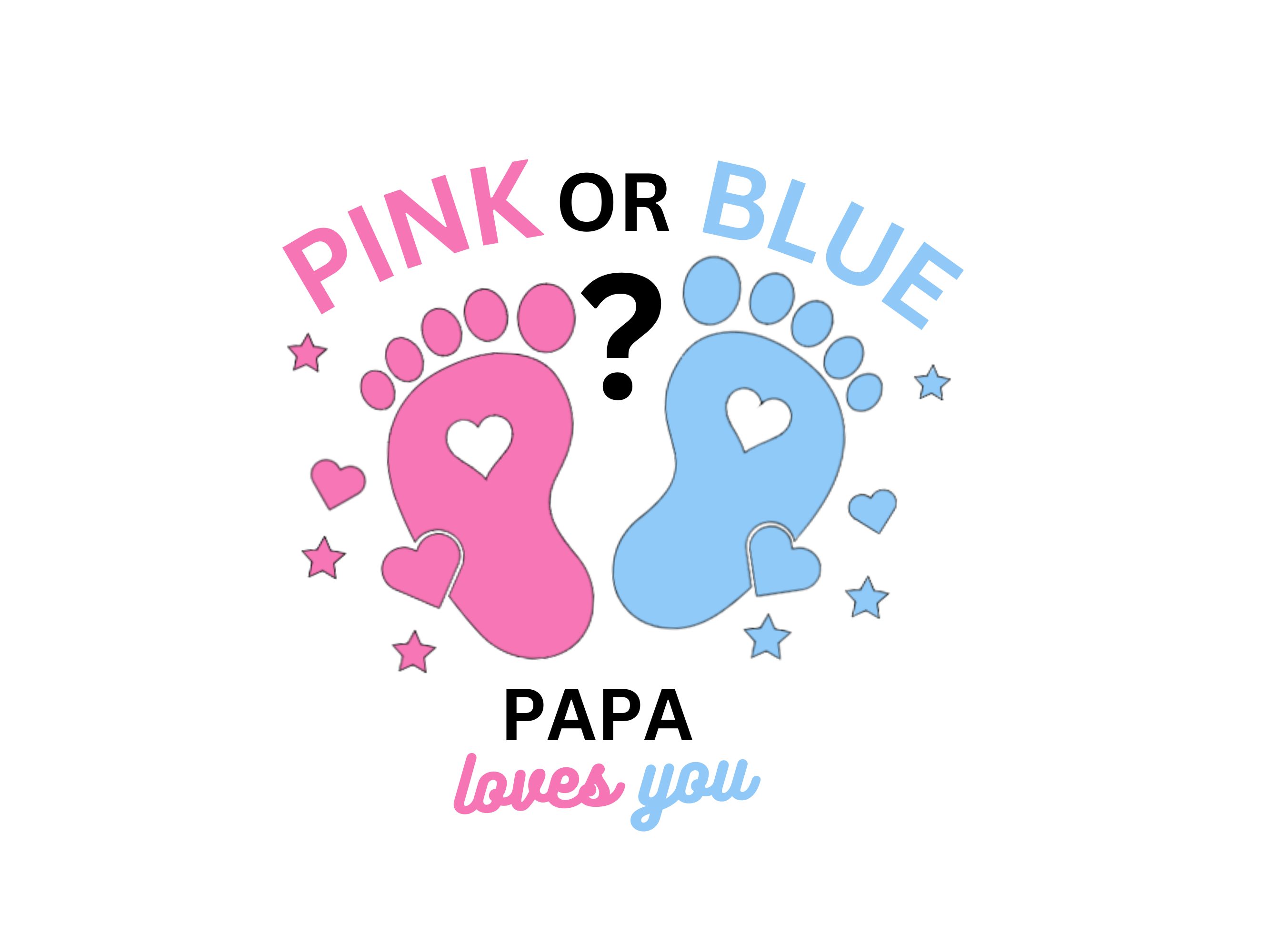 Baby Reveal - Pink Or Blue Papa - Direct To Film Transfer