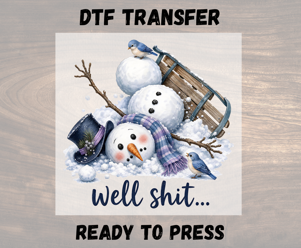 Well Shit Snowman Funny Winter Sled Design - Youth/Adult Direct To Film Transfer