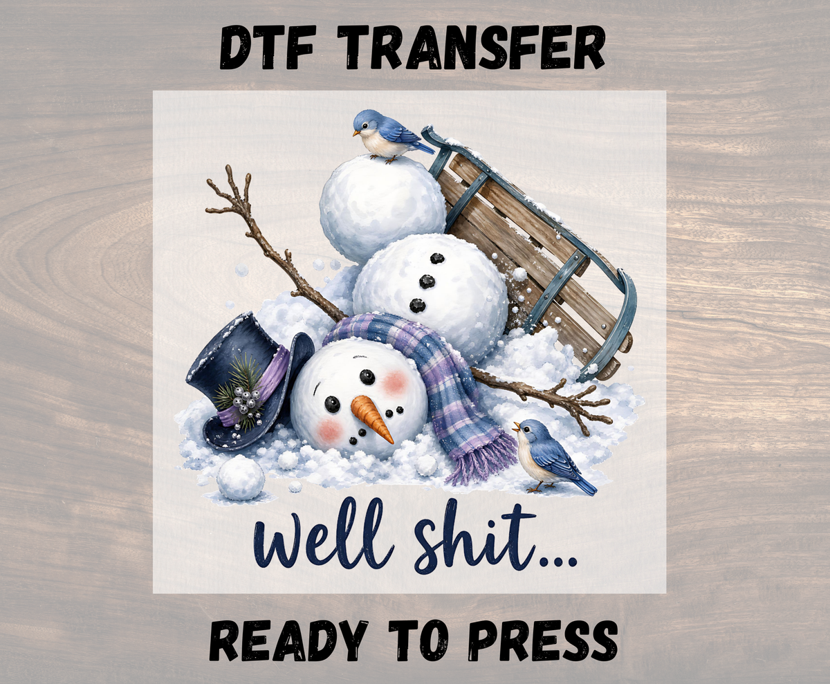 Well Shit Snowman Funny Winter Sled Design - Youth/Adult Direct To Film Transfer