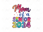 Load image into Gallery viewer, Mom Of A Senior 2024 - DTF Transfer
