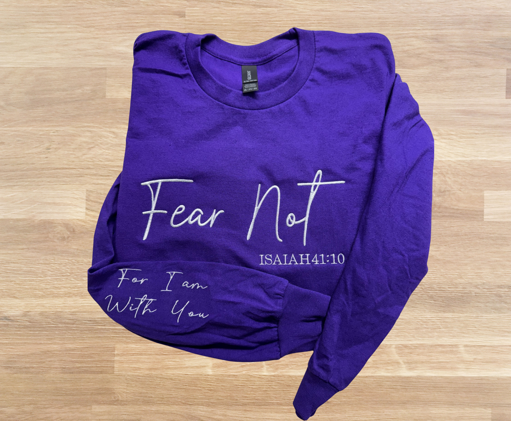 Fear Not For I Am Always With You - Long Sleeve T-Shirt Embroidery