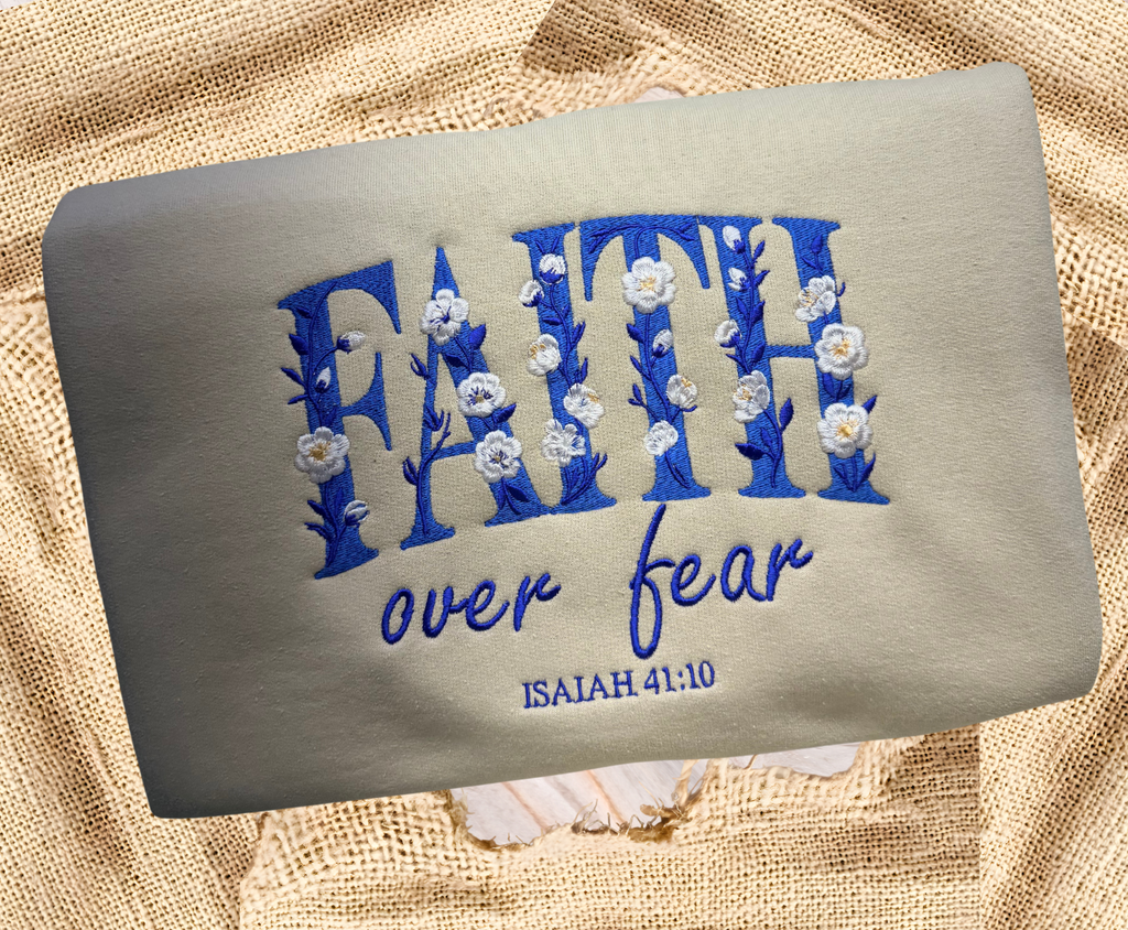 Faith Over Fear Isaiah 41:10 - Crewneck Adult Embroidery