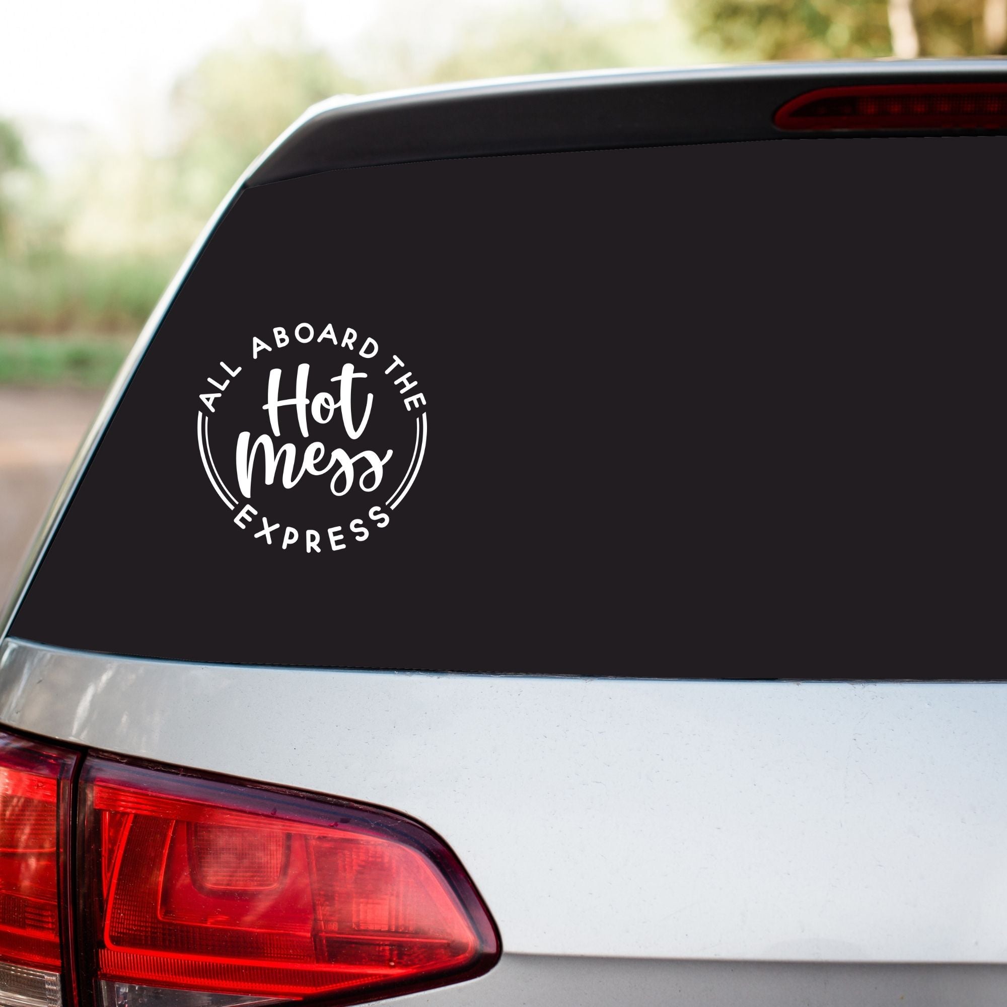 All Aboard The Hot Mess Express Decal