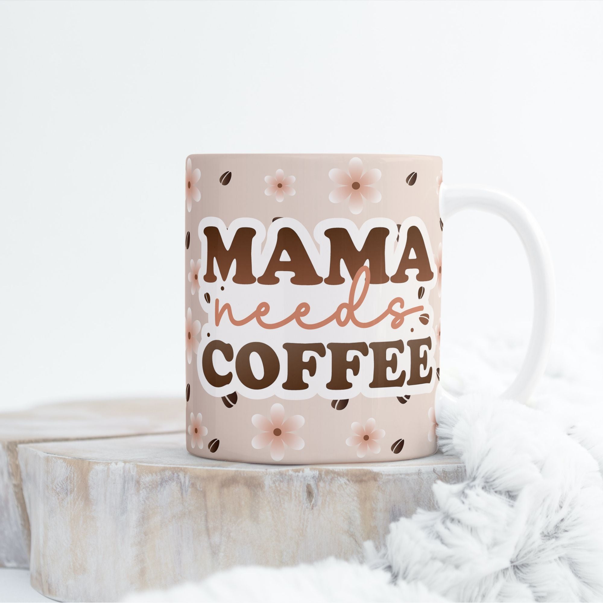 Mama Needs Coffee Mug