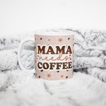 Load image into Gallery viewer, Mama Needs Coffee Mug
