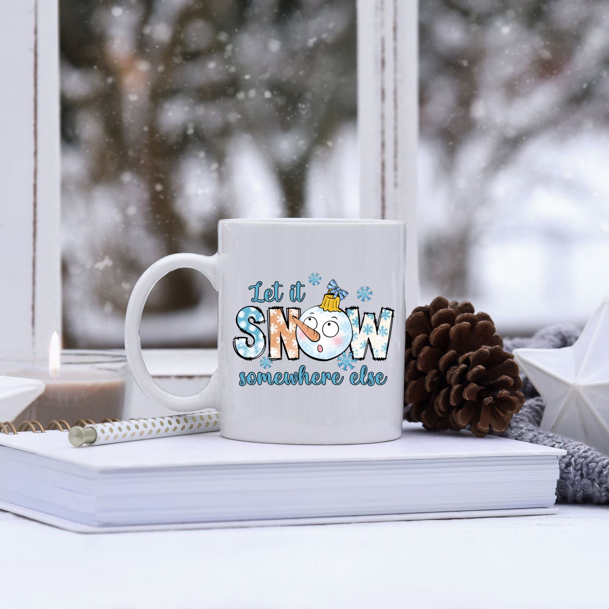 Let It Snow Somewhere Else Coffee Mug